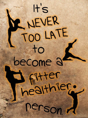 It's never too late to become a fitter healthier person.