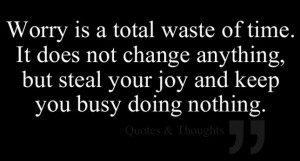 Quote / Worry, a waste of time