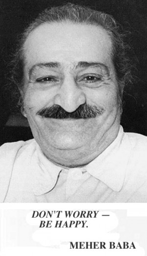 Meher Baba - Don't Worry Be Happy