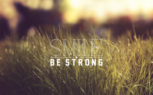 Smile be strong Wallpapers Pictures Photos Images
