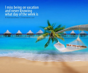 ... vacation and never knowing what day of the week is. Download Tropical
