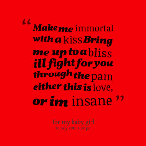 Quotes Picture: make me immortal with a kiss bring me up to a bliss ...