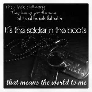 it s the soldier in the boots that means the world to me