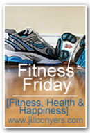 linked up to Fitness Friday Blog Hop over at Jill Conyers blog. Stop ...