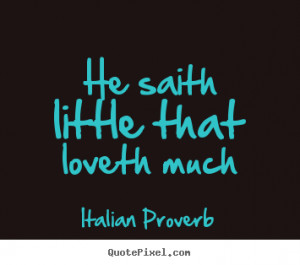 ... italian proverb more love quotes success quotes life quotes
