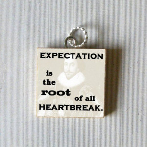 SHAKESPEARE Pendant - Expectation is the root of all heartbreak