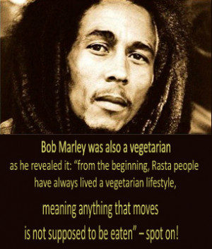 Famous vegetarian includes Legend Bob Marley, Russell Brand, B.B. King ...
