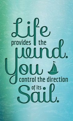 inspiration # quotes life quotes wind cuotes control freak boats ...
