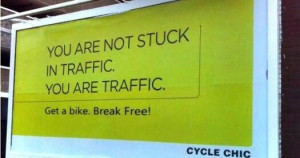 You are not stuck in traffic.You are traffic
