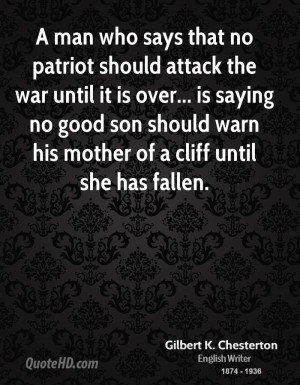 man who says that no patriot should attack the war until it is over ...