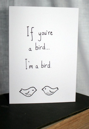 ... best line in the whole movie if you re a bird i m a bird card $ 4 20