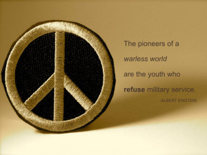 The pioneers of a warless world are the youth who refuse military ...