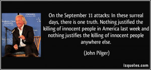 days, there is one truth. Nothing justified the killing of innocent ...