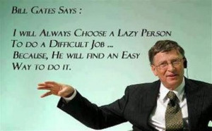 Smart, quotes, sayings, difficult job, lazy people, bill gates