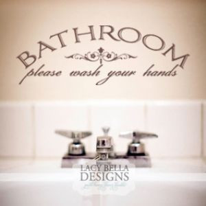 Bathroom Quote- Please wash your hands