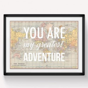homepage > OF LIFE & LEMONS > 'YOU ARE MY GREATEST ADVENTURE' MAP ART ...