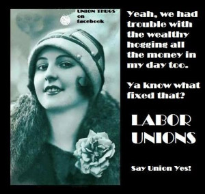 ... Labor, Fair Shared, Treats Decent, Labor Unions Cfc Get, Maxim Profit
