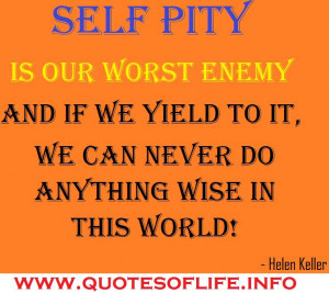 pity-is-our-worst-enemy-and-if-we-yield-to-it-we-can-never-do-anything ...