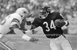 Quote on How to know if you are Good or Great by Walter Payton