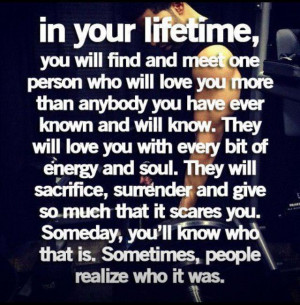 ... someday you ll know how that is sometimes people realize who it was