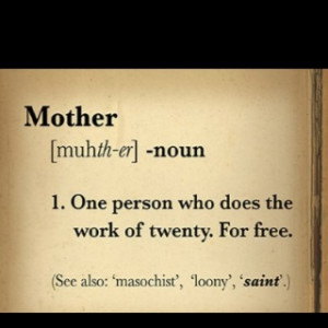 mothers job is never done!