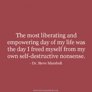 The most liberating and empowering day of my life was the day I freed ...
