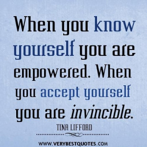 ... you are empowered. when you accept yourself you are invincible quotes