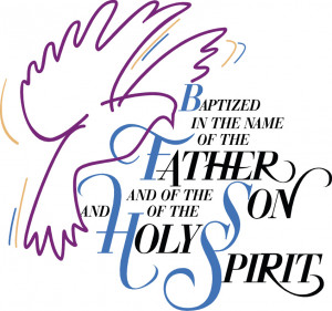 Baptism - Father, Son, Holy Spirit