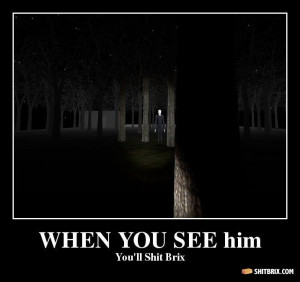 Slender-man-is-here-when-you-see-him-you-ll-shit-brix-f30c91