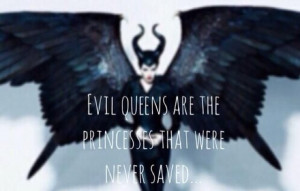 Maleficent - Quote - Evil Queens