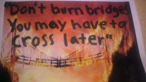... carma karma quotes inspirational quotes burn bridges dont burn bridges