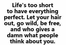 Quotes to live by :) / by Carmen Stewart