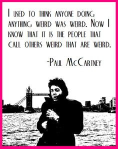 paul mccartney wielding a weird quote more weird quotes daily quotes ...