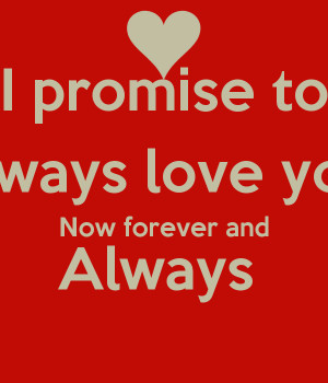 promise-to-always-love-you-now-forever-and-always.png