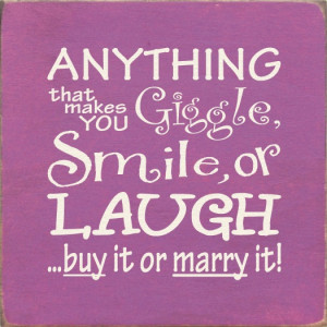 laughter is the best medicine - and you want someone you can laugh ...