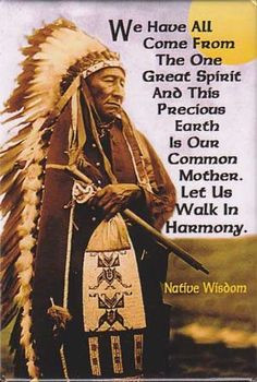 ... is our common Mother. Let us walk in Harmony. - Native American quote