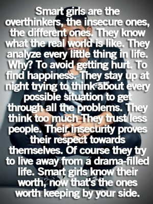 Smart girls are the over-thinkers, the insecure ones, the different ...