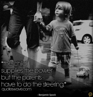 Children Quotes And Sayings For Parents The child supplies the power