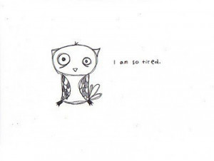 On the picture: : I am so tired 0_o