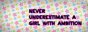 Never underestimate a girl with ambition cover