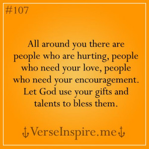 Use your gifts and talents God gave you!