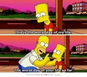 ... Having A Bad Day Quotes Bad Life Quotes The Simpsons Quotes Homer