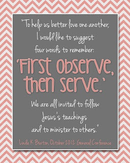 . 'First observe, then serve' quote. LDS Visiting teaching quote ...