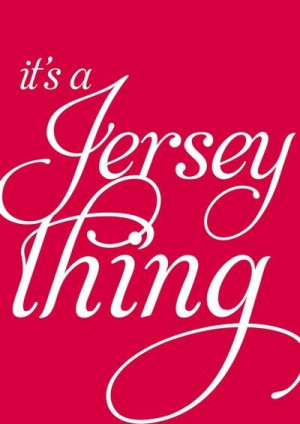 it's a Jersey thing