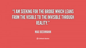 quote Max Beckmann i am seeking for the bridge which 117378 6 png