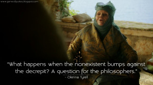 ... for the philosophers. Olenna Tyrell Quotes, Game of Thrones Quotes