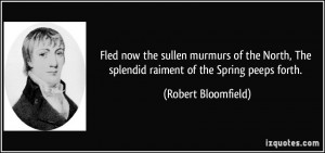 Fled now the sullen murmurs of the North, The splendid raiment of the ...