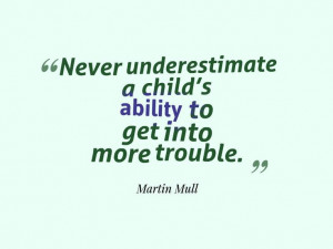 Quote about children getting in trouble