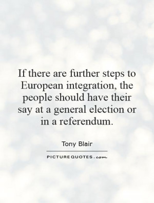 ... their say at a general election or in a referendum. Picture Quote #1