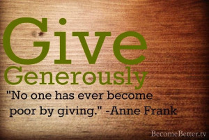 Give generously quote via www.Facebook.com/BecomeBetter and www ...